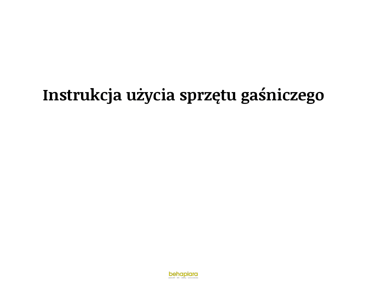 Instrukcja użycia sprzętu gaśniczego