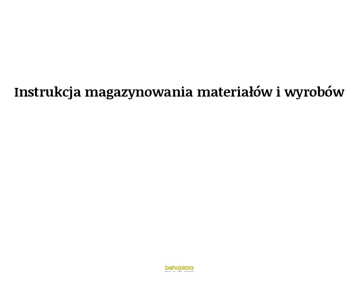 Instrukcja magazynowania materiałów i wyrobów